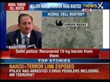 Narco-Terror link exposed: Delhi police recovers 10 kgs of heroin worth Rs. 25 crores
