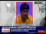 CB-CID has summoned Gurunath Meiyappan for the IPL betting case