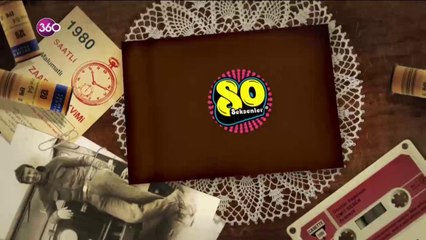 Gülümseten hatıraların dizisi #Seksenler 360'ta