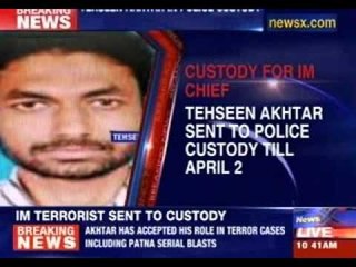 Indian Mujahideen operative Tehseen Akhtar sent to police custody till April 2