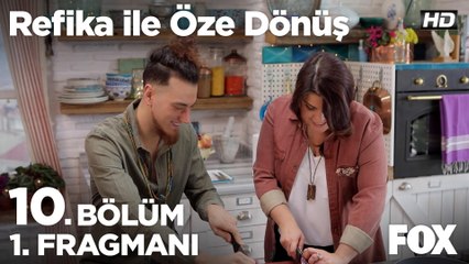 Refika ile Öze Dönüş 10. Bölüm 1. Fragmanı