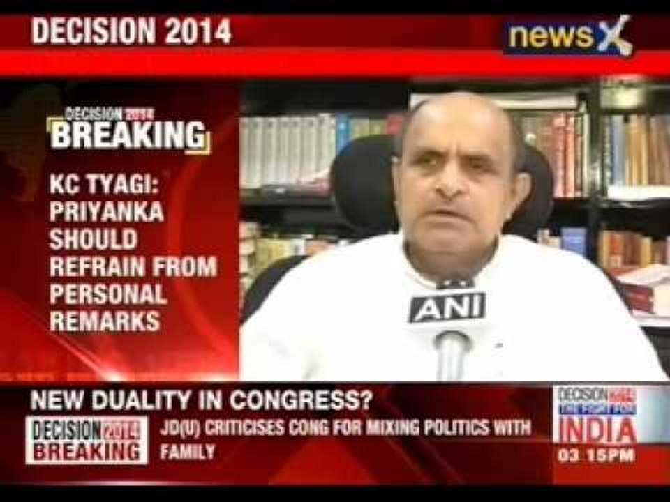 KC Tyagi: Priyanka should refrain from personal remarks