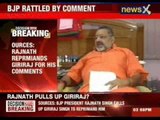 Giriraj had said those opposing Narendra Modi should go to Pakistan