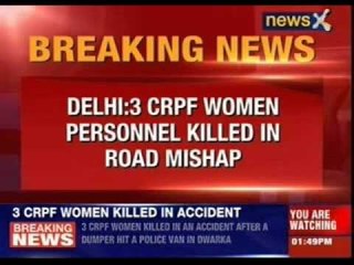 3 CRPF women killed in road mishap