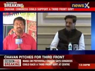 Prithviraj Chavan: Congress could support a third front government