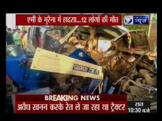 एमपी के मुरैना में भीषण सड़क हादसा, ट्रैक्टर और जीप की टक्कर से 12 लोगों की मौत
