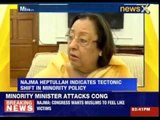 NewsX Exclusive: Minority Minister Najma Heptulla attacks Congress