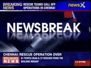 Rescue team call off operations in Chennai