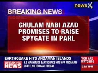 Ghulam Nabi Azad promises to raise spygate in Parliament