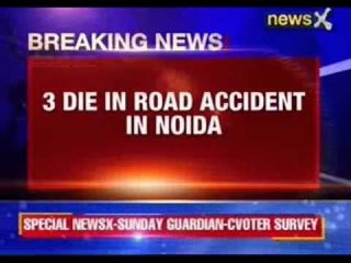 Three die in road accident in Noida