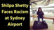 Bollywood actress Shilpa Shetty faces racism at Sydney Airport, shares her story on Instagram