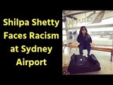 Bollywood actress Shilpa Shetty faces racism at Sydney Airport, shares her story on Instagram