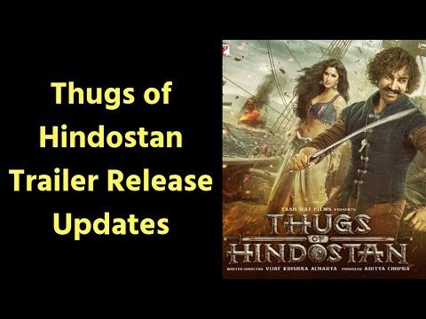 Thugs of Hindostan Trailer Release update: Amitabh Bachchan | Aamir Khan | Katrina Kaif