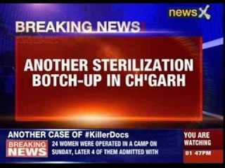 #KillerDocs: 28 Women operated on in another sterilization camp