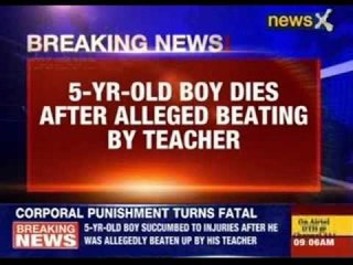 Five year old boy dies after alleged beating by teacher