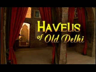 Art Talk - Havelis of Old Delhi