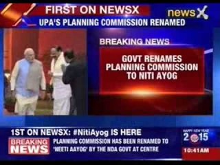 Government renames planning commission to Niti Ayog