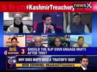 Nation at 9: #KashmirTreachery- 'Traitor' to clear PDP-BJP tie-up?