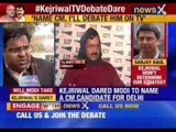 Delhi Assembly Elections: Name CM , I will debate him on TV: Arvind Kejriwal