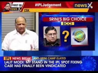 Former BCCI chief Sharad Pawar welcomes IPL verdict