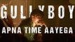 Apna Time Aayega Song; Gully Boy Film New Song Released; Ranveer Singh & Alia Bhatt; Song Review