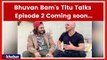BB Ki Vines | Titu Talks Episode 2 Coming soon | Johnny Sins | Bhuvan Bam | Indian Youtuber