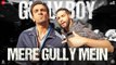 Gully Boy New Song Track Mere Gully Mein; Ranveer Singh Alia Bhatt गल्ली बॉय नया गाना मेरी गल्ली में