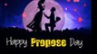 Happy Propose Day 2019 Special WhatsApp Status, Message, Video Song Valentines Day Message Boyfriend