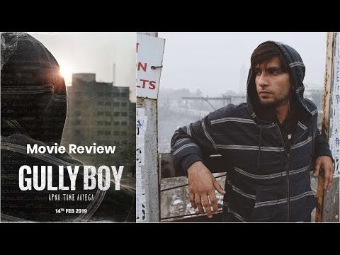 Gully Boy Movie Review; Gully Boy film Review; गली बॉय रिव्यू; Ranveer Singh | Alia Bhatt