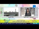 صباح الورد - تقرير تفصيلي عن الحالة المرورية على الطرق والمحاور الرئيسية من النقيب/اشرف عبد المطلب