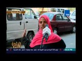 مساء القاهرة - فقرة إتكلموا ورصد لنبض الشارع المصري وما يدور في بال المواطن