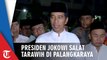 Presiden Jokowi Salat Tarawih di Palangkaraya saat Hari Kedua Ramadan