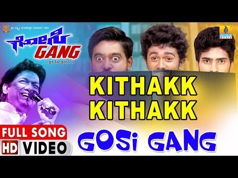 Gosi Gang - New Kannada Movie 2019 | Kittak Kittak - HD Video Song | Vijay Prakash | Jhankar Music