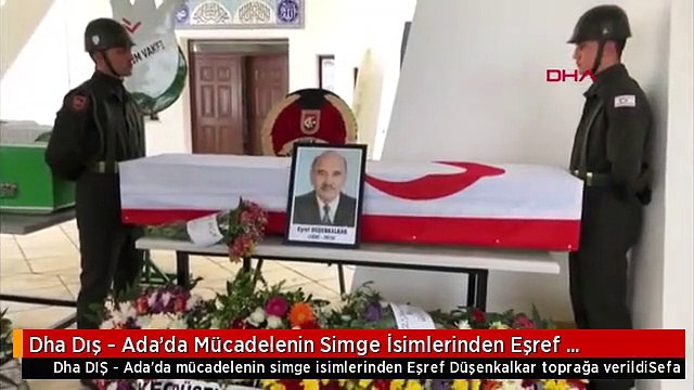 Dha Dış - Ada'da Mücadelenin Simge İsimlerinden Eşref Düşenkalkar Toprağa Verildi