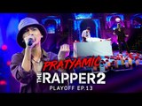 PRATYAMIC | PLAYOFF | THE RAPPER 2