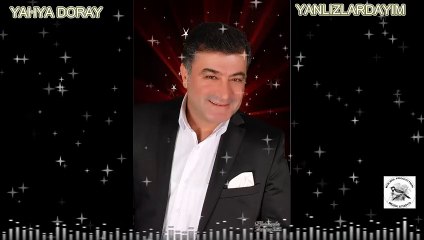 YAHYA DORAY -- YANLIZLARDAYIM