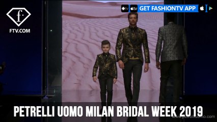 Petrelli Uomo Milan Bridal Week 2019 | FashionTV | FTV