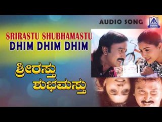 Srirastu Shubhamastu - "Dhim Dhim" Audio Song I Ramesh Aravind, Anu Prabhakar I Akash Audio