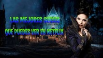 Las mejores series | Que puedes ver en Netflix | No te las puedes perder