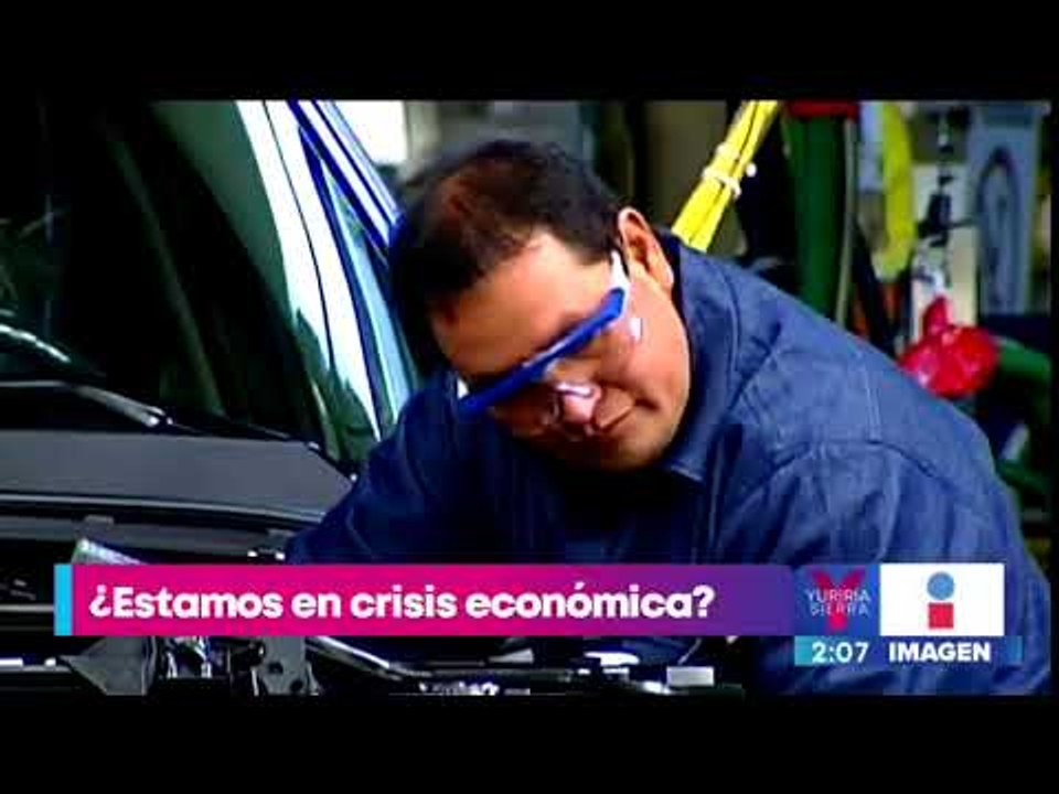 ¿Estamos en una crisis económica? | Noticias con Yuriria Sierra