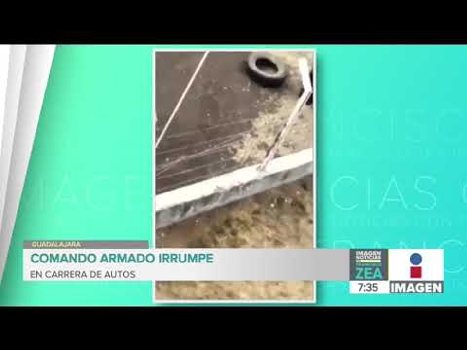 Así fue como un comando armado irrumpió una carrera de autos en Guadalajara | Francisco Zea