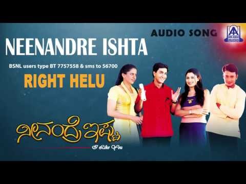 Neenandre Ishta - Right Helu Audio Song I Darshan Thoogudeepa, Malavika I Akash Audio