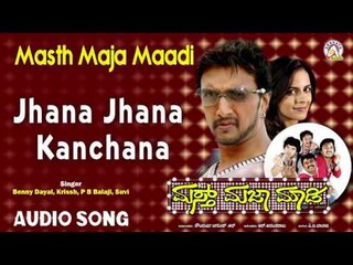 Masth Maja Madi I "Jhana Jhana" Audio Song I Sudeep, Vijay Raghavendra, Diganth, Jennifer Kotwal