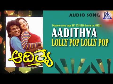 Aadithya - Lolly Pop Lolly Pop Audio Song I Shivarajkumar, Rubainaa, Neelam I Akash Audio