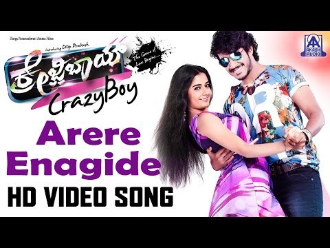 Crazy Boy | Arere Enagide Nanage Official HD Video Song | Dilip Prakash, Aashika