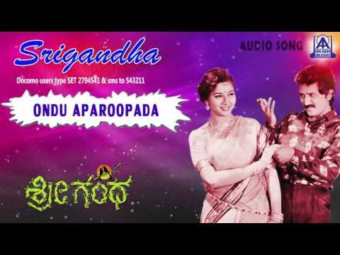 Srigandha - Ondu Aparoopada Audio Song I Ramesh Aravind, Sudharani I Akash Audio