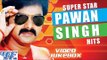 पवन सिंह हिट्स || Pawan Singh Hits || Video JukeBOX || Bhojpuri Hit Songs 2015 new