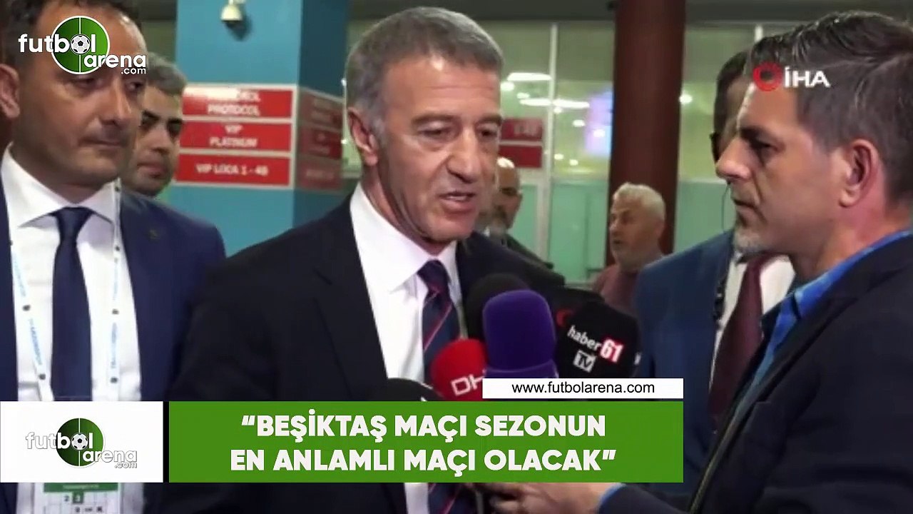 Ahmet Ağaoğlu: "Beşiktaş maçı sezonun en anlamlı maçı olacak"