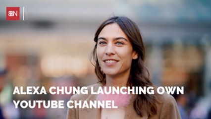 Alexa Chung Is Becoming A YouTube Creator
