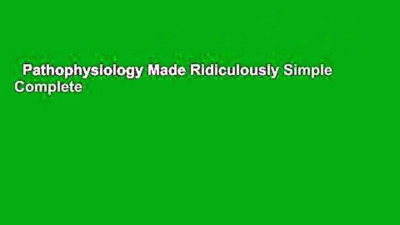 Pathophysiology Made Ridiculously Simple Complete
